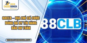 88CLB – Địa Chỉ Cá Cược Bóng Đá Uy Tín Hàng Đầu An Toàn
