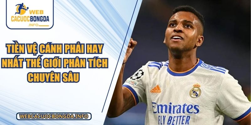 Tiền Vệ Cánh Phải Hay Nhất Thế Giới Phân Tích Chuyên Sâu