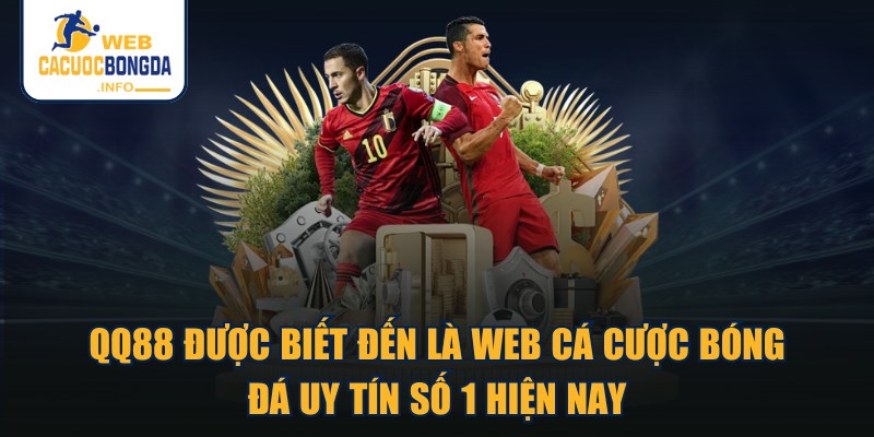 QQ88 được biết đến là web cá cược bóng đá uy tín số 1 hiện nay