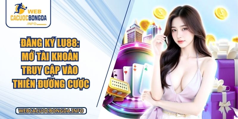 đăng ký LU88